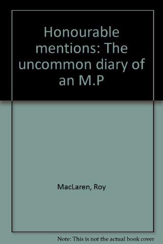 Stock image for Honourable Mentions : The Uncommon Diary of an M.P. for sale by Eric James