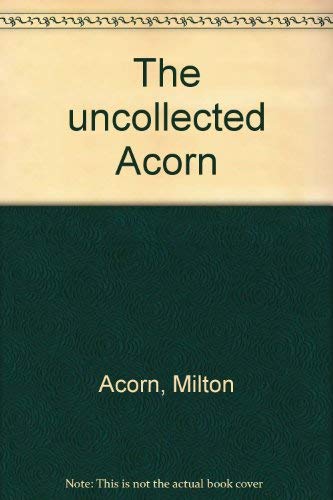 Stock image for The Uncollected Acorn for sale by Metakomet Books