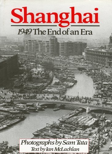 Beispielbild fr Shanghai 1949 : The End of an Era zum Verkauf von ThriftBooks-Dallas