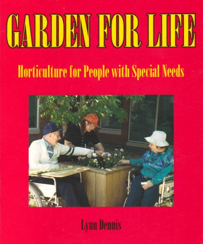 Stock image for Garden for Life: Horticulture for People With Special Needs for sale by Michael Knight, Bookseller