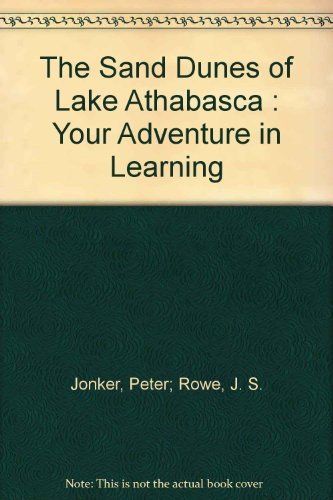 Beispielbild fr The Sand Dunes of Lake Athabasca : Your Adventure in Learning zum Verkauf von Paisleyhaze Books