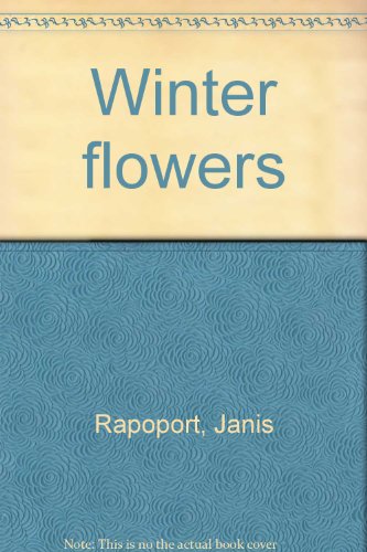 Winter Flowers (9780888820280) by Rapoport, Janis