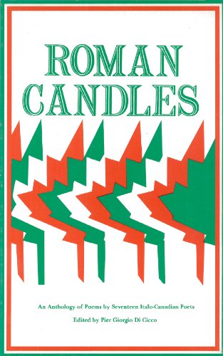 Stock image for Roman Candles: An Anthology of Poems by Seventeen Italo-Canadian Poets for sale by Village Works