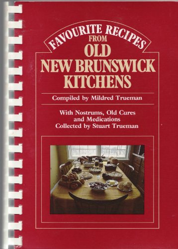 Beispielbild fr Favourite Recipes from Old New Brunswick Kitchens zum Verkauf von General Eclectic Books