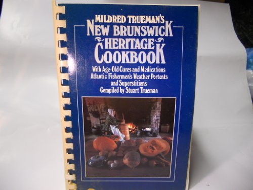 Imagen de archivo de Mildred Trueman's New Brunswick Heritage Cookbook a la venta por BookScene