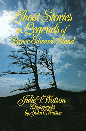 Beispielbild fr Ghost Stories and Legends of Prince Edward Island zum Verkauf von Once Upon A Time Books