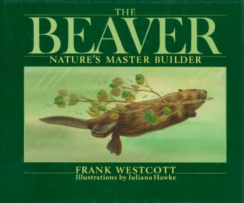 THE BEAVER Nature's Master Builder