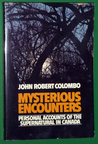 Stock image for Mysterious Encounters. Personal Accounts of the Supernatural in Canada for sale by Old Favorites Bookshop LTD (since 1954)