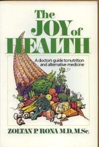 Stock image for Joy of Health : A Doctor's Guide to Nutrition and Alternative Medicine for sale by Better World Books: West