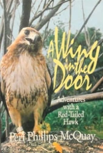 Beispielbild fr A Wing in the Door: Adventures With a Red-Tailed Hawk zum Verkauf von Booked Experiences Bookstore