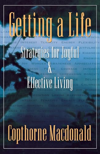 Stock image for Getting a Life: Strategies for Joyful & Effective Living for sale by Booked Experiences Bookstore