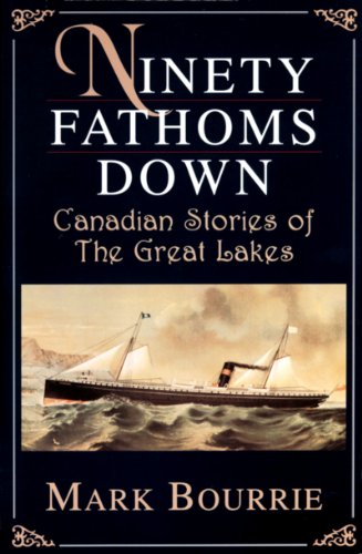 Beispielbild fr Ninety Fathoms Down: Canadian Stories of the Great Lakes zum Verkauf von Books From California