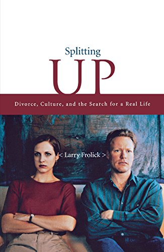 Stock image for Splitting Up: Divorce, Culture, and the Search for a Real Life for sale by Basement Seller 101