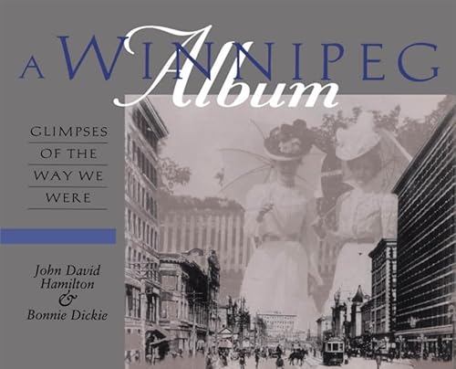 9780888822048: A Winnipeg Album: Glimpses of the Way We Were