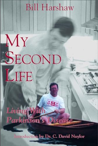 Imagen de archivo de My Second Life: Living with Parkinson's Disease a la venta por Irolita Books