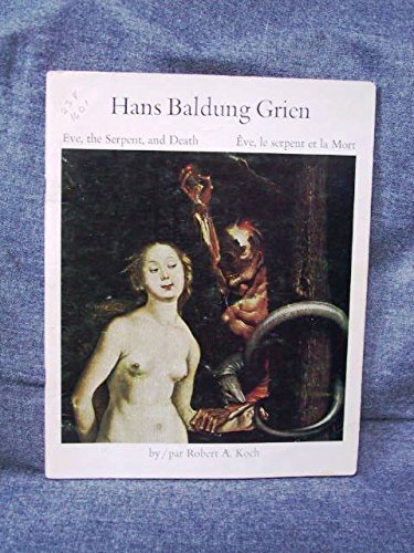 9780888842442: Hans Baldung Grien; Eve, the serpent and death: Hans Baldung Grien; Eve, le serpent et la Mort, (Masterpieces in the National Gallery of Canada)