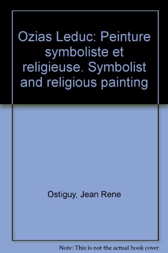 9780888842572: Ozias Leduc. Peinture symboliste et religieuse. Symbolist and Religious Painting (French Edition)