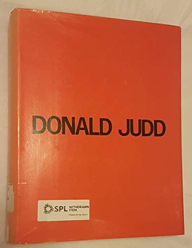 Donald Judd: A catalogue of the exhibition at the National Gallery of Canada, Ottawa, 24 May-6 July, 1975 : catalogue raisonneÌ of paintings, objects, and wood blocks, 1960-1974 (9780888842770) by Donald Judd