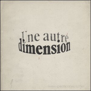 Imagen de archivo de Another Dimension: Une Autre Dimension [catalogue of an Exhibition Held at the National Gallery of Canada, Ottawa, 28 October-11 December, 1977] a la venta por Montreal Books