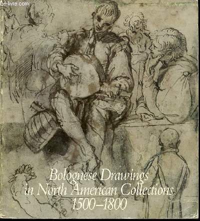 Beispielbild fr BOLOGNESE DRAWINGS in North American collections 1500-1800 zum Verkauf von FESTINA  LENTE  italiAntiquariaat