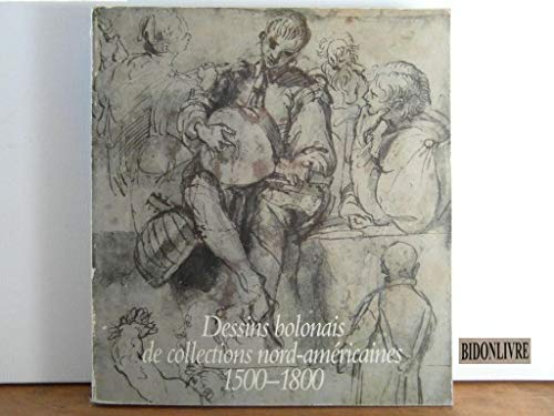 Stock image for Dessins Bolonais de Collections Nord-Americaines, 1500-1800 for sale by Encore Books