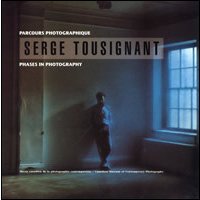 Beispielbild fr Serge Tousignant Phases Through Photography zum Verkauf von A Good Read