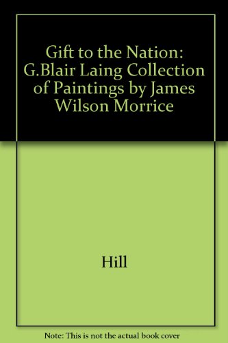 9780888846181: Gift to the Nation: G.Blair Laing Collection of Paintings by James Wilson Morrice