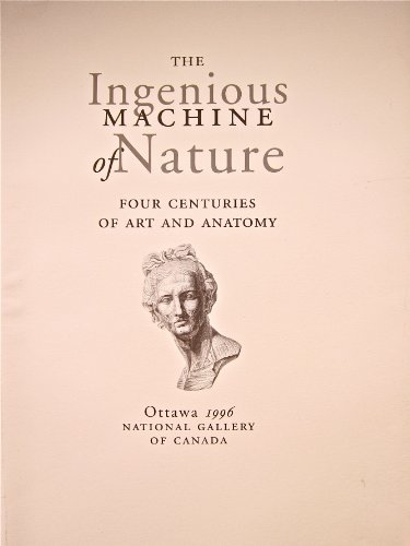 Beispielbild fr The Ingenious Machine of Nature. Four Centuries of Art and Anatomy. zum Verkauf von Antiquariat Joachim Lhrs