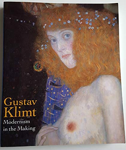 Imagen de archivo de Gustav Klimt, Modernism in the Making a la venta por Frank J. Raucci, Bookseller