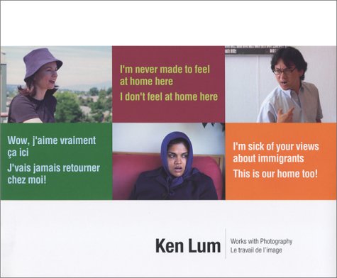 KEN LUM: WORKS WITH PHOTOGRAPHY/LE TRAVAIL DE L'IMAGE