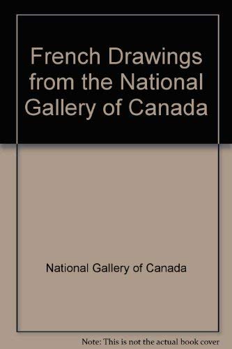 French Drawings from the National Gallery of Canada (9780888847812) by National-gallery-of-canada-art-gallery-of-greater-victoria-edmonton-art-gallery-sonia-couturier