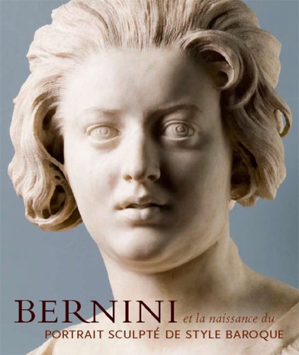 Bernini et la naissance du portrait sculpte de style baroque (French Edition) (9780888848505) by Andrea Bacchi; Catherine Hesset; Jennifer Montagu