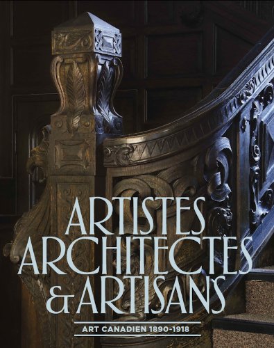 Beispielbild fr Artistes, Architectes & Artisans: Art Canadien 1890 -1918 Hill, Charlie C.; Boyanoski, Christine; Kunard, Andrea; Lacroix, Laurier and Pepall, Rosalind zum Verkauf von Aragon Books Canada