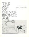 Stock image for The Art of China's Bronze Age for sale by Benjamin Books