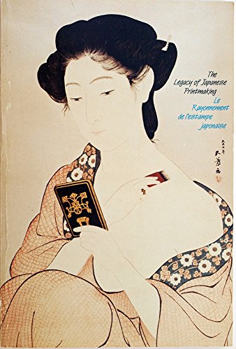 Stock image for The Legacy of Japanese Printmaking: Le Rayonnement De L'estampe Japonaise for sale by People Patterns