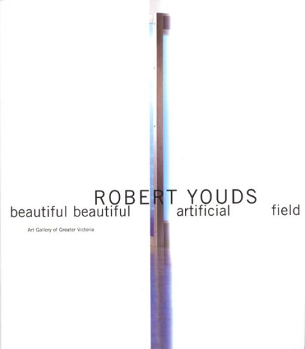 9780888851895: Robert Youds: Beautiful Beautiful Artificial Field