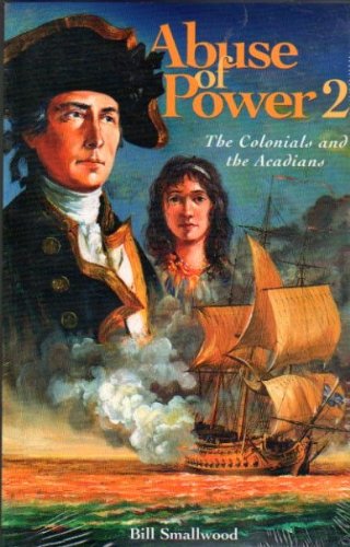 Stock image for Abuse of Power 2: The Colonials and the Acadians for sale by ABC:  Antiques, Books & Collectibles
