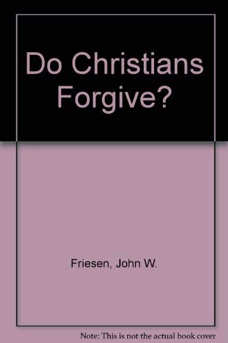 Stock image for Do Christians Forgive: Well Some Do for sale by Revaluation Books