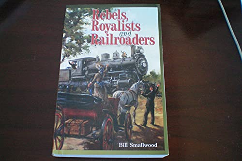 Stock image for Rebels, Royalists and Railroaders 1841-1910 (Abuse of Power) for sale by Book Deals