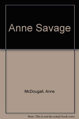 Stock image for Anne Savage : The Story of a Canadian Painter for sale by Better World Books