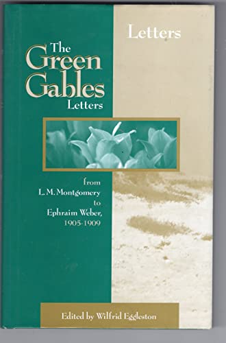 9780888879349: The Green Gables Letter from L M Montgomery to Eptheram Webber 1905-1909