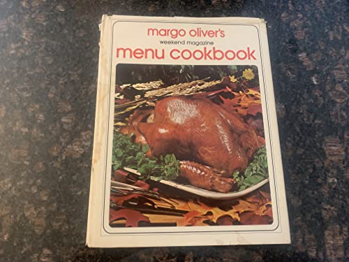 Stock image for MARGO OLIVER'S WEEKEND MAGAZINE MENU COOKBOOK for sale by Better World Books: West