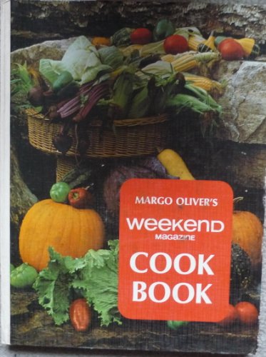 9780888900081: Margo Oliver's Weekend Magazine Cook Book