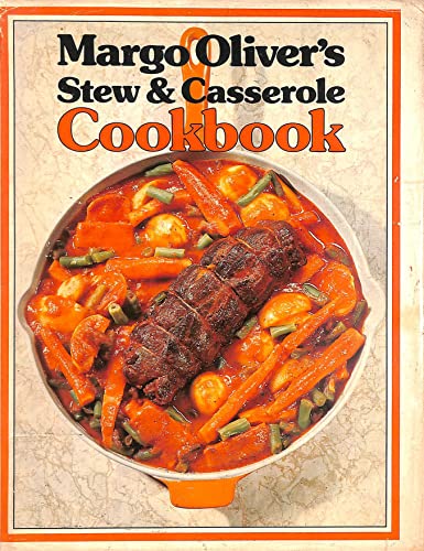 Stock image for MARGO OLIVER'S STEW & CASSEROLE COOKBOOK for sale by COOK AND BAKERS BOOKS