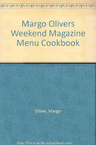 Stock image for Margo Olivers Weekend Magazine Menu Cookbook for sale by ThriftBooks-Dallas