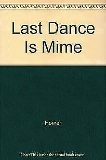 Imagen de archivo de Last Dance Is Mime a la venta por Bay Used Books