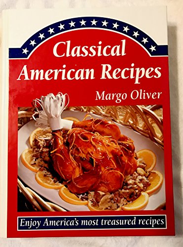 9780888902368: Margo Oliver's Classical American Recipes