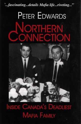 9780888902450: Northern Connection : Inside Canada's Deadliest Mafia Family, the Cotroni Fam...