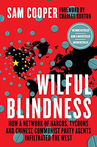 Stock image for Wilful Blindness, How a network of narcos, tycoons and CCP agents Infiltrated the West for sale by ZBK Books
