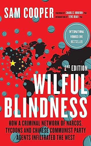 Beispielbild fr Wilful Blindness : How a Network of Narcos, Tycoons and Chinese Communist Party Agents Infiltrated the West zum Verkauf von Better World Books: West